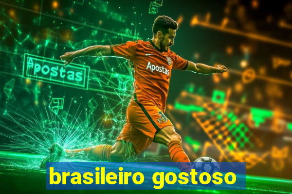 brasileiro gostoso